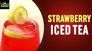 Strawberry Iced Tea Recipe | How to Make Strawberry Iced Tea at Home? | Online Kitchen | Wow Recipes