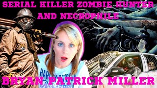 BRYAN PATRICK MILLER (THE ZOMBIE HUNTER)