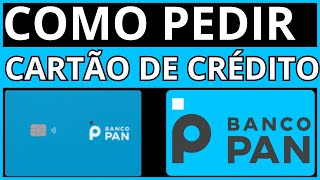 ✅ COMO PEDIR CARTÃO DE CRÉDITO BANCO PAN - COMO SOLICITAR CARTÃO DE CRÉDITO BANCO PAN