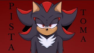 PISTA TOMA | Animation meme | Shadow the Hedgehog