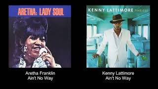 Aretha Franklin - Ain't No Way 🧬 Kenny Lattimore - Ain't No Way