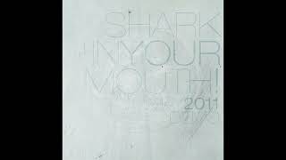 Shark In Your Mouth - Medium Ruang Hampa