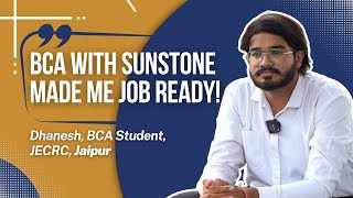 Dhanesh’s BCA Journey at JECRC Powered by Sunstone | Success Stories