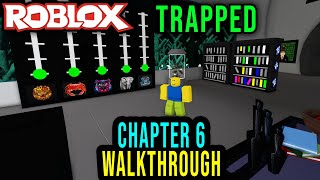 TRAPPED CHAPTER 6 WALKTHROUGH - Roblox