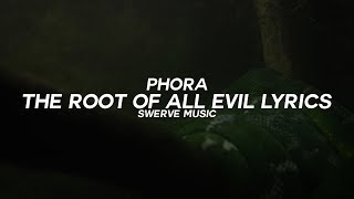 Phora - The Root Of All Evil (Lyrics / Lyric Video)