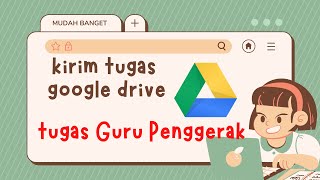 Cara Mengirim Tugas Google Drive Guru Penggerak