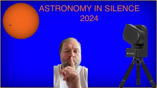 ASTRONOMY IN SILENCE 2024