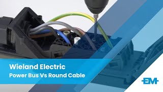 Wieland Electric - Power Bus Vs Round Cable