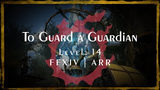 #19 - To Guard a Guardian - Gridania