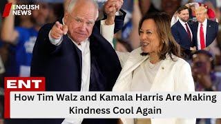 How Tim Walz and Kamala Harris Are Making Kindness Cool Again