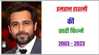 Emraan Hashmi all movie list 2003 - 2023 | movie list | hit and flop | emraan hashmi ki sari filmen