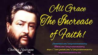 Charles Spurgeon | The Increase of Faith | Every Creature Ministry