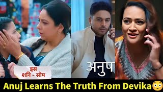 Anupama Starlife||Anuj Learns the Truth From Devika😳