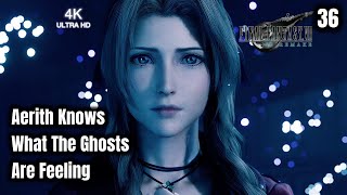 Aerith Can Feel What The Ghosts Are Feeling - Final Fantasy 7 Remake Walkthrough | Part 36 | 4K