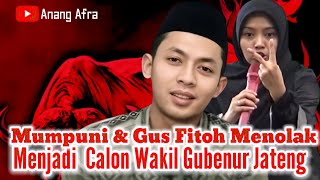 Alasan Mumpuni dan Gus Fitroh Menolak Menjadi Calon Wakil Gubenur Jateng