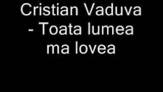 Cristian Vaduva-Toata lumea ma lovea.flv