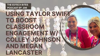 Using Taylor Swift to Boost Classroom Engagement w/ Colley Johnson and Megan Lancaster