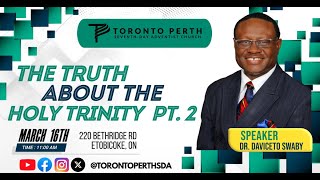 Sabbath, March 16, 2024 | Dr. Daviceto Swaby | The Truth About The Holy Trinity Pt. 2 | Communion