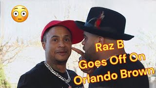 Raz B Goes Off On Orlando Brown