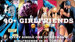 EVERY SINGLE ONE OF BATMAN’S GIRLFRIENDS IN DC COMICS!