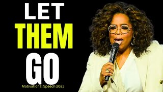 LET THEM GO (Steve Harvey, Joel Osteen, TD Jakes, Jim Rohn) Motivational Speech 2023