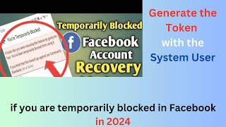 if you are temporarly blocked in facebook | Generate the Token with the System User