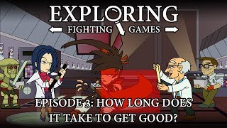 How Long Does it Take to Get Good? | Exploring Fighting Games 03