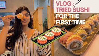 vlog: tried sushi for the first time :P | a random day in my life| Riya Thomas|