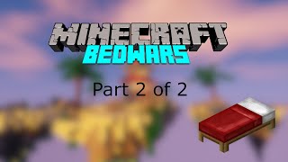 Noob plays bedwars and... | Part 2 of 2