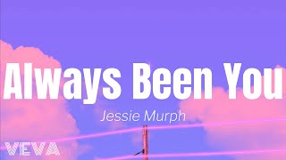 Always Been You - Jessie Murph (Lyrics)