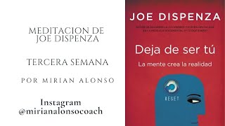 Meditación Joe Dispenza | Deja de ser tu | Tercera semana por Mirian Alonso