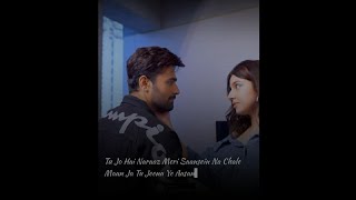 Teri Aankhon Mein WhatsApp Status Karde Na Choti Moti Galtiyon Ko Maaf Status