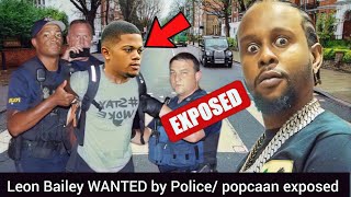 Leon Bailey WANTED by Police in England 🇬🇧/ Popcaan exposed as Fish + thvg life fashon moms cries