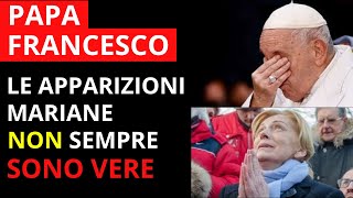 IL PAPA SVELA LA VERITÀ SULLE APPARIZIONI MARIANE