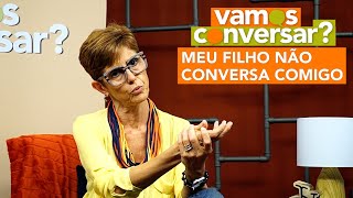 Meu filho não conversa comigo | Vamos Conversar?