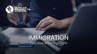 Immigration Law at Dunlap Bennett & Ludwig