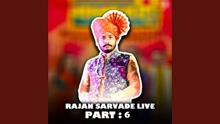 Rajan Sarvade Live (Part - 6)