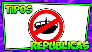 Los tipos de REPÚBLICA ¿Cuál quieres?