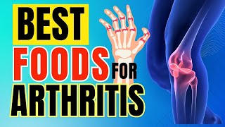 What foods to eat for Arthritis? 12 Best foods to Fight Inflammation, Arthritis and Joint Pain