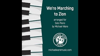 We're Marching to Zion (piano hymn arrangement)