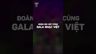 Đoán bài hát cùng Gala Nhạc Việt #21 ️️️🎶 #galanhacviet #thaygalanhacvietlathaytet