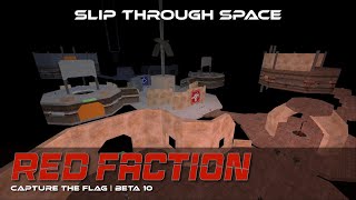 Red Faction CTF - Slip Through Space