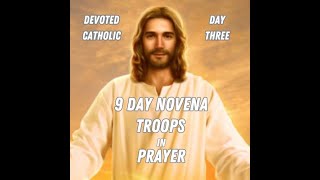 Troops in Prayer: A 9-Day Novena - Day 3 | Prayers for Peace