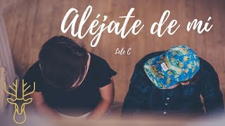 Aléjate de mí - Lele C