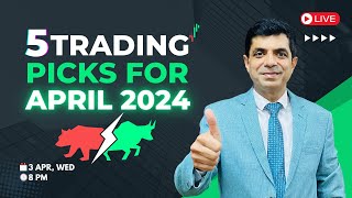 5 Trading Picks for April 2024 I Rakesh Bansal