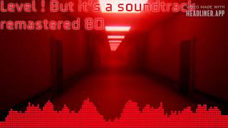 Level ! But its a soundtrack by dapper husky (8D) (USE HEADPHONES) (READ DESCRIPTION)