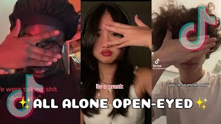 ✨ALL ALONE OPEN-EYED BURN THE PAGE MY LITTLE DARK AGE✨ TIKTOK COMPILATION