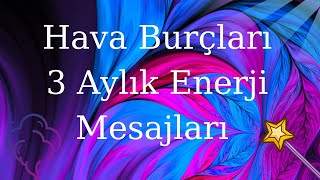 🔭Ezgi ile Enerji | Hava Burçları 3 Aylık Mesajlar ve Öneriler #Tarot (Nisan-Mayıs-Haziran 2022)