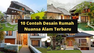 10 Contoh Desain Rumah  Nuansa Alam Terbaru