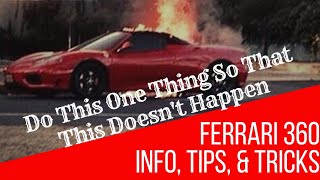 Ferrari 360 Maintenance Info, Tips, and Tricks. How To Not Blow Up Your Ferrari